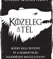 Garri Kaszparov: Közeleg a tél - Miért kell Putyint és a szabad világ ellenségeit megállítani?